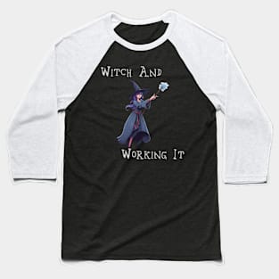 Witch And Working It Baseball T-Shirt